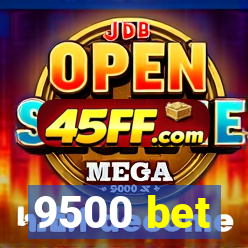 9500 bet